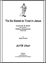 Tis So Sweet to Trust in Jesus SATB choral sheet music cover